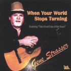 Gene Strasser - When Your World Stops Turning