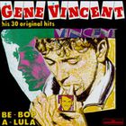 Gene Vincent - Be-Bop A-Lula: His 30 Original Hits (Reissued 2001)