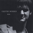 Gentry Morris - Live
