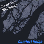 Geoffrey Welchman - Comfort Noise