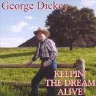 George Dickey - Keepin' The Dream Alive