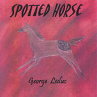 George Leduc - Spotted Horse