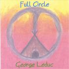 George Leduc - Full Circle