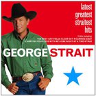 George Strait - Latest Greatest Straitest Hits