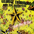 George Thorogood - Better Than the Rest