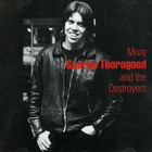 George Thorogood & the Destroyers - More George Thorogood & The Destroyers