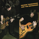 George Thorogood & the Destroyers - George Thorogood & The Destroyers