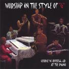 George W. Russell, Jr. - Worship in the Style of  "G"