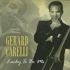 Gerard Carelli - Lucky to Be Me