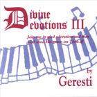 Geresti - Divine Devotions III
