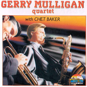The Gerry Mulligan Quartet With Chet Baker (Reissued 1996)