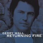 Gerry Wall - Returning Fire