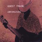 Ghost Train - Unforgiven