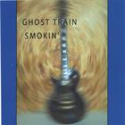 Ghost Train - Smokin'