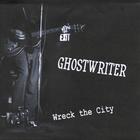 Ghostwriter - Wreck the City