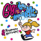 Gigi and the Lend Me a Hand Band - Movement & Merriment