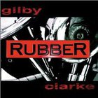 Gilby Clarke - Rubber