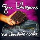 Gin Blossoms - No Chocolate Cake