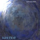 GINAMARK - Tune Me In