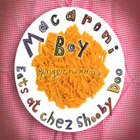 Macaroni Boy Eats at Chez Shooby Doo