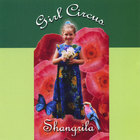 Girl Circus - Shangrila