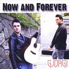 Gjorgi - Now And Forever