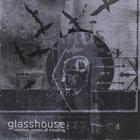 Glasshouse - Nothing Comes of Thinking