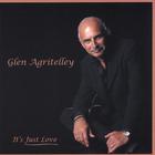 Glen Agritelley - It's Just Love