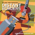 Glen Helgeson - Distant Borders (revisited)