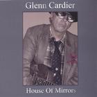 Glenn Cardier - House Of Mirrors