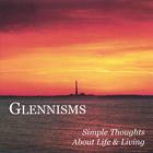 Glennisms Simple Thoughts About Life & Living