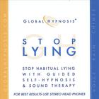 Global Hypnosis - Stop Lying Now
