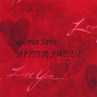 Gloria Jane - Bitter Sweet