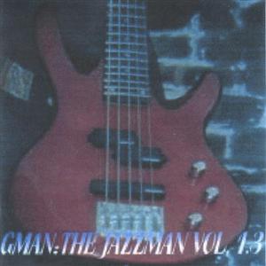 GMAN:THE JAZZMAN Volume 1.3