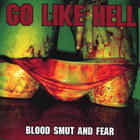 Go Like Hell - Blood Smut And Fear