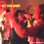 Go Van Gogh - Dance Pressure