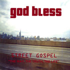 God Bless - Street Gospel-"The Way, The Truth, The Life"