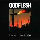 Godflesh - Love And Hate In Dub