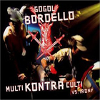 Gogol Bordello - Multi Kontra Culti vs Irony
