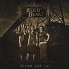 Gold Heart - Never Let Go
