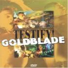 goldblade - testify!
