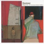 Gomez - Bring It On (10th Anniversary Collectors Edition) CD1