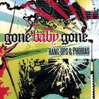 Gone Baby Gone - Hang-ups & Phobias