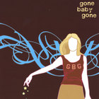Gone Baby Gone - Gone Baby Gone