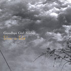 Goodbye Girl Friday - Silver or Gold