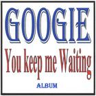 Googie - You Keep Me Waiting