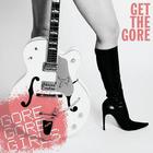 Gore Gore Girls - Get The Gore