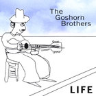 Goshorn Brothers - Life