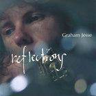 Graham Jesse - Reflections