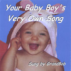 GrandBob - Your Baby Boy's Very Own Song
